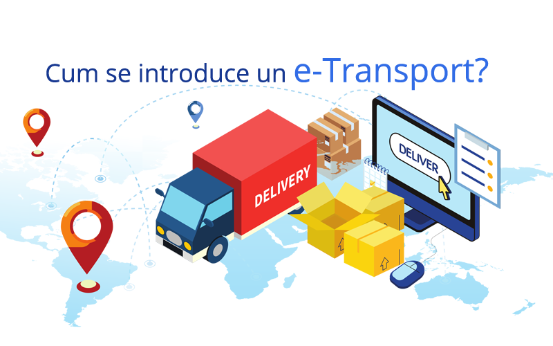 Cum se introduce un e-Transport?